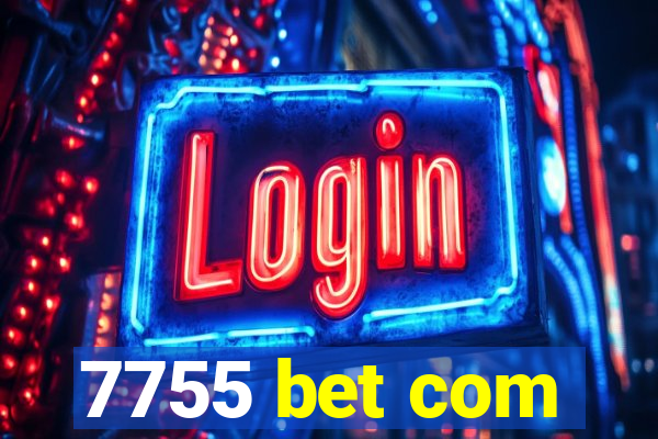 7755 bet com